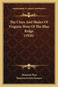 Cover: The Clays And Shales Of Virginia West Of The Blue Ridge (1920) - Kessinger Publishing