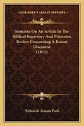 Cover: Remarks On An Article In The Biblical Repertory And Princeton Review Concerning A Recent Discourse (1851) - Kessinger Publishing