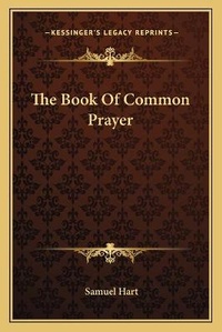 Enlarge image Cover: The Book Of Common Prayer - Kessinger Publishing