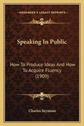 Cover: Speaking In Public - Kessinger Publishing
