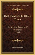 Cover: Odd Incidents In Olden Times - Kessinger Publishing