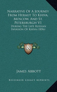Abbildung von: Narrative of a Journey from Heraut to Khiva, Moscow, and St. Petersburgh V1 - Kessinger Publishing