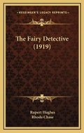 Cover: The Fairy Detective (1919) - Kessinger Publishing