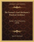 Cover: The Farmer's And Mechanic's Practical Architect - Kessinger Publishing