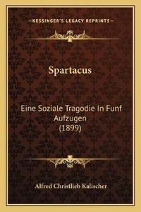 Enlarge image Cover: Spartacus - Kessinger Publishing