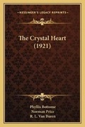 Cover: The Crystal Heart (1921) - Kessinger Publishing