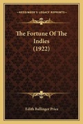Cover: The Fortune Of The Indies (1922) - Kessinger Publishing
