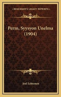 Abbildung von: Perm, Syysyon Unelma (1904) - Kessinger Publishing