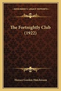 Cover: The Fortnightly Club (1922) - Kessinger Publishing