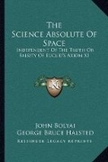 Cover: The Science Absolute Of Space - Kessinger Publishing