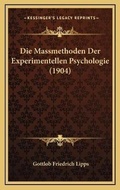 Bild: Die Massmethoden Der Experimentellen Psychologie (1904) - Kessinger Publishing