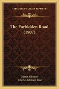Cover: The Forbidden Road (1907) - Kessinger Publishing