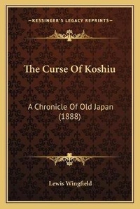 Abbildung von: The Curse Of Koshiu - Kessinger Publishing