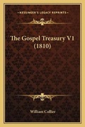 Cover: The Gospel Treasury V1 (1810) - Kessinger Publishing