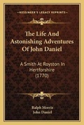 Cover: The Life And Astonishing Adventures Of John Daniel - Kessinger Publishing