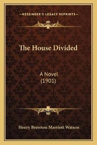 Enlarge image Cover: The House Divided - Kessinger Publishing