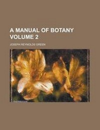 Enlarge image Cover: A Manual of Botany Volume 2 - Rarebooksclub.com