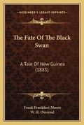 Cover: The Fate Of The Black Swan - Kessinger Publishing