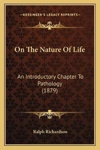 Enlarge image Cover: On The Nature Of Life - Kessinger Publishing