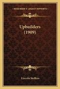 Cover: Upbuilders (1909) - Kessinger Publishing