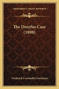 Cover: The Dreyfus Case (1898) - Kessinger Publishing
