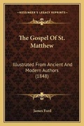 Cover: The Gospel Of St. Matthew - Kessinger Publishing