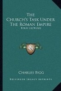 Cover: The Church's Task Under The Roman Empire - Kessinger Publishing