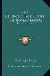 Enlarge image Cover: The Church's Task Under The Roman Empire - Kessinger Publishing