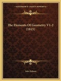 Cover: The Elements Of Geometry V1-2 (1815) - Kessinger Publishing