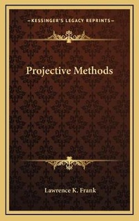 Enlarge image Cover: Projective Methods - Kessinger Publishing
