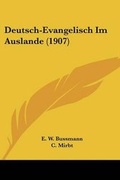 Cover: Deutsch-Evangelisch Im Auslande (1907) - Kessinger Publishing