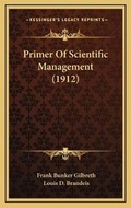Cover: Primer Of Scientific Management (1912) - Kessinger Publishing