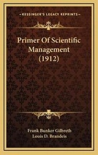 Enlarge image Cover: Primer Of Scientific Management (1912) - Kessinger Publishing