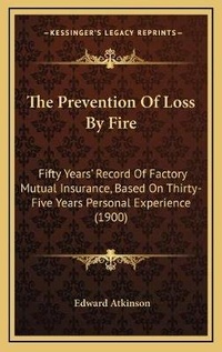 Abbildung von: The Prevention Of Loss By Fire - Kessinger Publishing