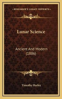 Enlarge image Cover: Lunar Science - Kessinger Publishing