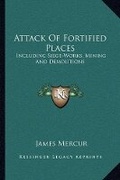 Cover: Attack Of Fortified Places - Kessinger Publishing