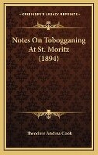 Enlarge image Cover: Notes On Tobogganing At St. Moritz (1894) - Kessinger Publishing