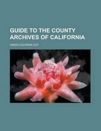Enlarge image Cover: Guide to the County Archives of California - Rarebooksclub.com