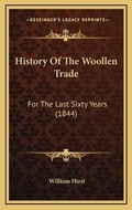 Cover: History Of The Woollen Trade - Kessinger Publishing