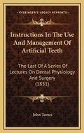Cover: Instructions In The Use And Management Of Artificial Teeth - Kessinger Publishing