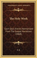 Bild: The Holy Week - Kessinger Publishing