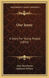 Enlarge image Cover: Our Jenny - Kessinger Publishing