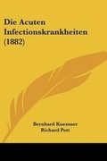Cover: Die Acuten Infectionskrankheiten (1882) - Kessinger Publishing