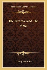 Enlarge image Cover: The Drama And The Stage - Kessinger Publishing