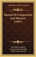 Cover: Manual Of Composition And Rhetoric (1907) - Kessinger Publishing