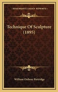 Cover: Technique Of Sculpture (1895) - Kessinger Publishing