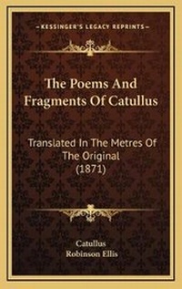 Enlarge image Cover: The Poems And Fragments Of Catullus - Kessinger Publishing