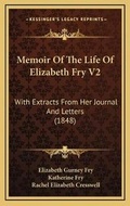 Cover: Memoir Of The Life Of Elizabeth Fry V2 - Kessinger Publishing