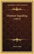 Cover: Outdoor Signaling (1911) - Kessinger Publishing