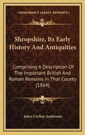 Cover: Shropshire, Its Early History And Antiquities - Kessinger Publishing